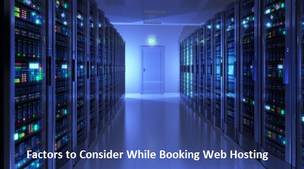 Factors to Consider While Booking Web Hosting