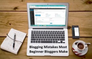 Blogging Mistakes Most Beginner Bloggers Make